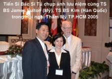 PhD–Dr.Tu and PhD–Dr.James Fulton (USA), PhD–Dr.Kim (Korea)