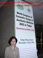 PhD-Dr.Tu attended the International Cosmetic Surgery Conference in Japan 2005